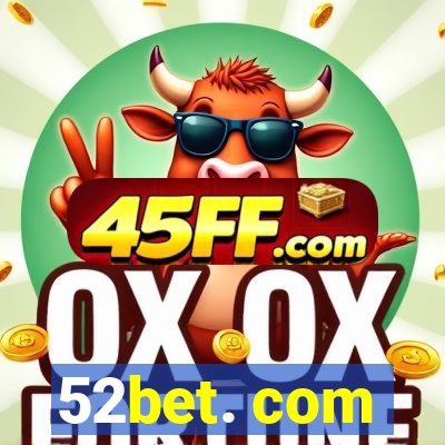 52bet. com